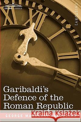 Garibaldi's Defence of the Roman Republic