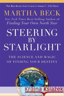 Steering by Starlight: The Science and Magic of Finding Your Destiny