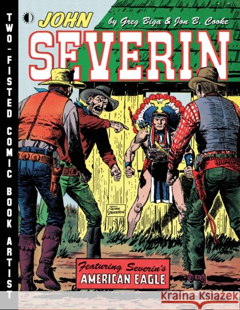 John Severin: Two-Fisted Comic Book Artist