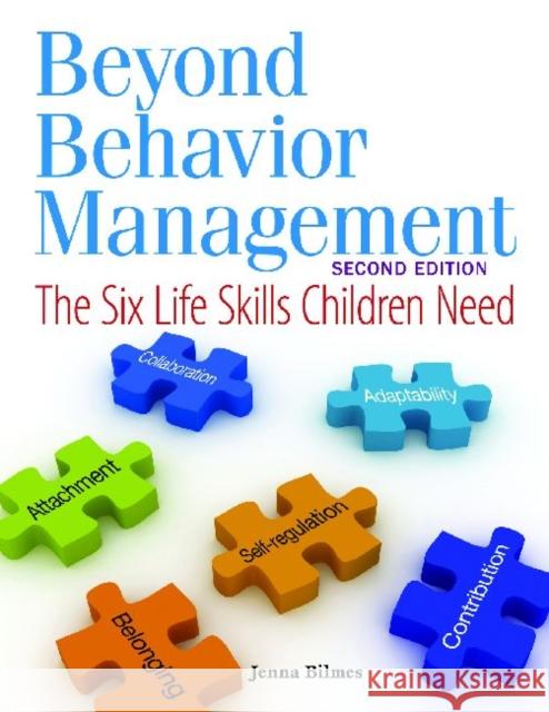 Beyond Behavior Management: The Six Life Skills Children Need