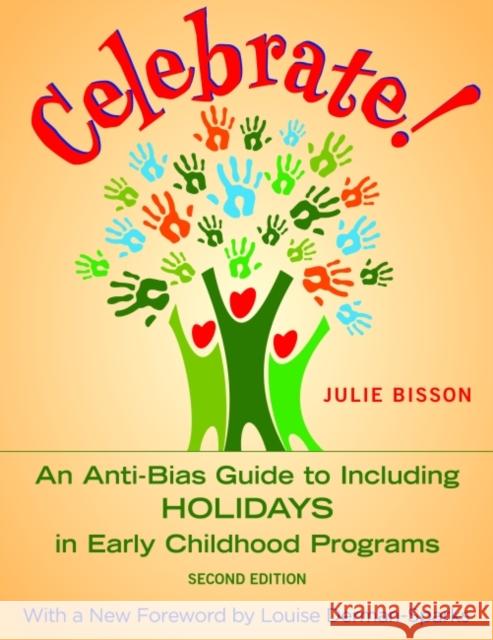 Celebrate!: An Anti-Bias Guide to Including Holidays in Early Childhood Programs