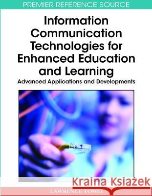 Information Communication Technologies for Enhanced Education and Learning: Advanced Applications and Developments