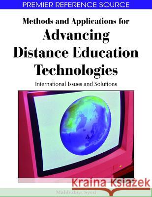 Methods and Applications for Advancing Distance Education Technologies: International Issues and Solutions