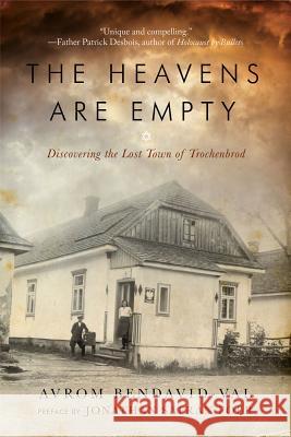 The Heavens Are Empty: Discovering the Lost Town of Trochenbrod