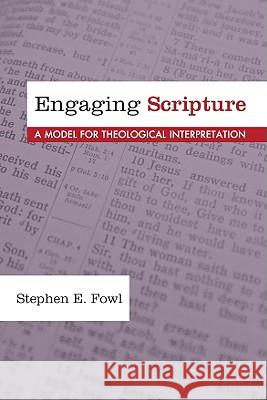 Engaging Scripture: A Model for Theological Interpretation