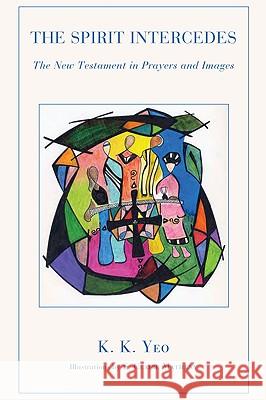 The Spirit Intercedes: The New Testament in Prayers and Images