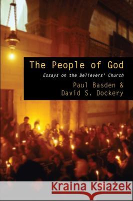 The People of God: Essays on the Believers' Church