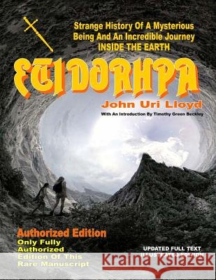 Etidorhpa: Strange History Of A Mysterious Being And An Incredible Journey INSIDE THE EARTH
