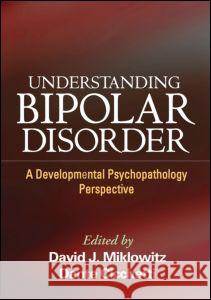 Understanding Bipolar Disorder: A Developmental Psychopathology Perspective