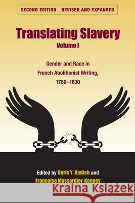 Translating Slavery, Volume I: Gender and Race in French Abolitionist Writing, 1780-1830