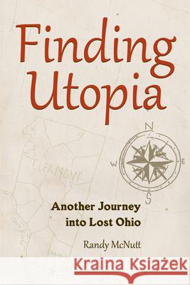 Finding Utopia: Another Journey Into Lost Ohio