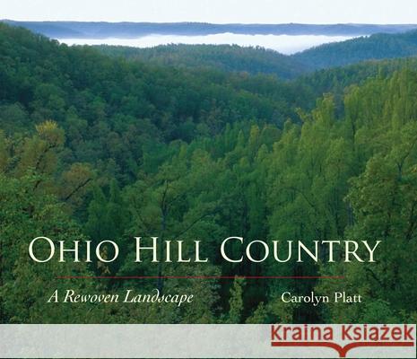 Ohio Hill Country: A Rewoven Landscape