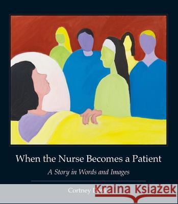 When the Nurse Becomes a Patient: A Story in Words and Images