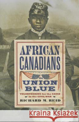 African Canadians in Union Blue: Volunteering for the Cause in the Civil War