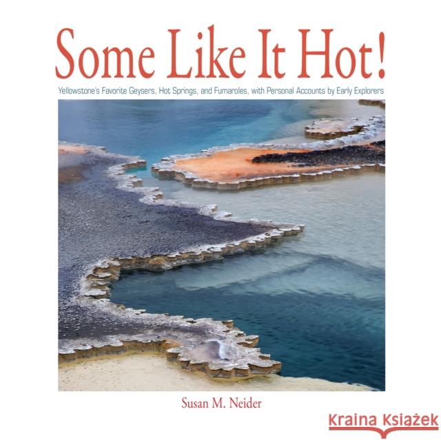 Some Like It Hot!: Yellowstone's Geysers and Hot Springs