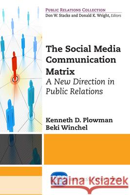The Social Media Communication Matrix: A New Direction in Public Relations