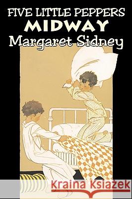 Five Little Peppers Midway by Margaret Sidney, Fiction, Family, Action & Adventure