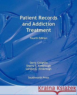 Patient Records and Addiction Treatment, Fourth Edition