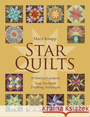 Star Quilts: 35 Blocks, 5 Projects: Easy No-Math Drafting Technique [With Pattern(s)] [With Pattern(s)]