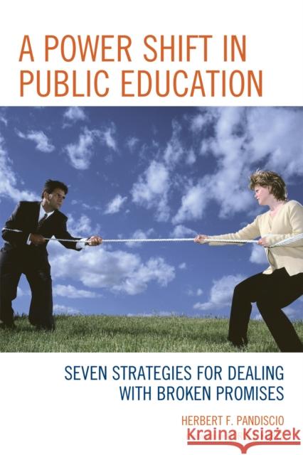 A Power Shift in Public Education: Seven Strategies for Dealing with Broken Promises