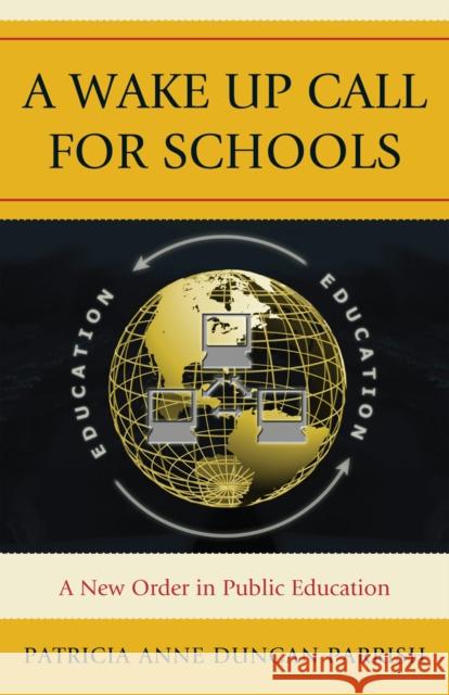 A Wake Up Call for Schools: A New Order in Public Education