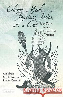 Clever Maids, Fearless Jacks, and a Cat: Fairy Tales from a Living Oral Tradition