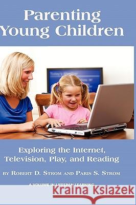 Parenting Young Children: Exploring the Internet, Television, Play, and Reading (Hc)