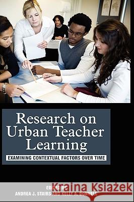 Research on Urban Teacher Learning: Examining Contextual Factors Over Time (Hc)