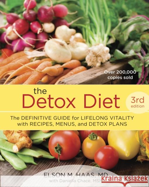 The Detox Diet: The Definitive Guide for Lifelong Vitality with Recipes, Menus, and Detox Plans