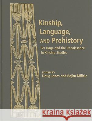 Kinship, Language, and Prehistory: Per Hage and the Renaissance in Kinship Studies