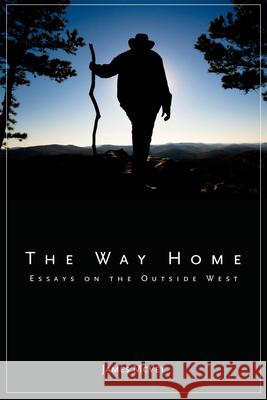 The Way Home: Essays on the Outside West