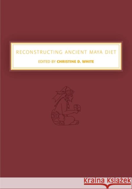 Reconstructing Ancient Maya Diet