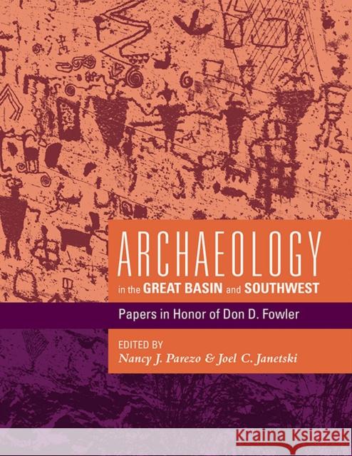 Archaeology in the Great Basin and Southwest: Papers in Honor of Don D. Fowler