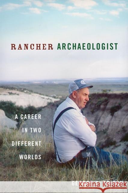Rancher Archaeologist: A Career in Two Different Worlds