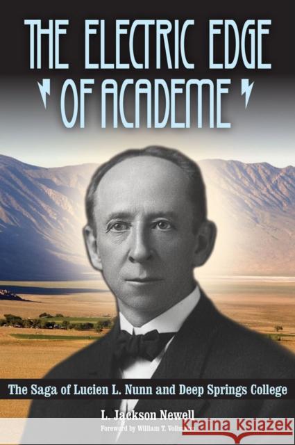 The Electric Edge of Academe: The Saga of Lucien L. Nunn and Deep Springs College