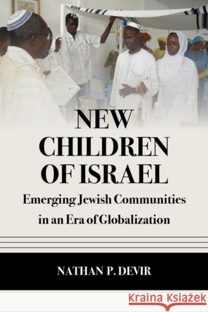 New Children of Israel: Emerging Jewish Communities in an Era of Globalization