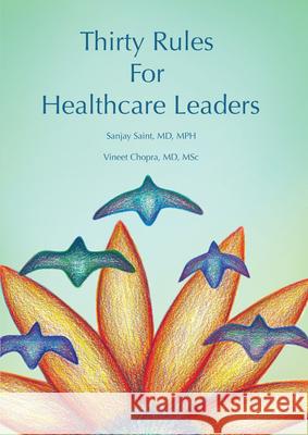 Thirty Rules for Healthcare Leaders: Illustrated by Gina Kim