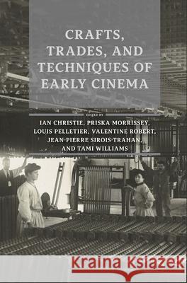 Crafts, Trades, and Techniques of Early Cinema