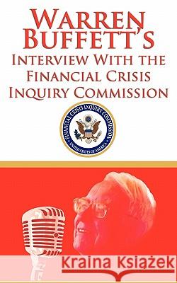 Warren Buffett's Interview With the Financial Crisis Inquiry Commission (FCIC)