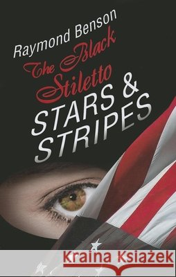 The Black Stiletto: Stars & Stripes: A Novelvolume 3