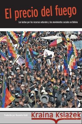 El Precio del Fuego: Resource Wars and Social Movements in Bolivia