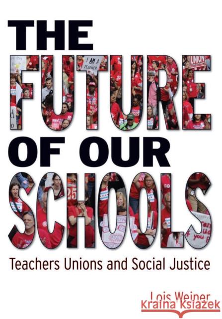 The Future of Our Schools: Teachers Unions and Social Justice