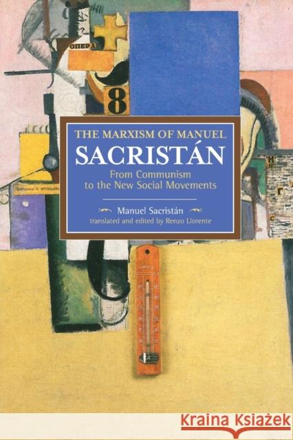 The Marxism of Manuel Sacristán: From Communism to the New Social Movements