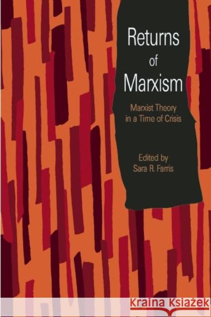 Returns of Marxism: Marxist Theory in a Time of Crisis