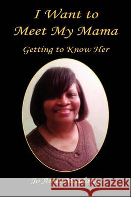 I Want to Meet My Mama - Getting to Know Her