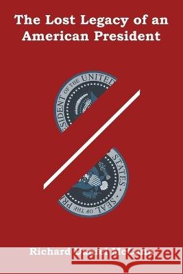 The Lost Legacy of an American President