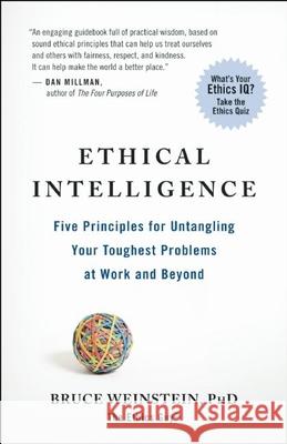 Ethical Intelligence: Five Principles for Solving Your Toughest Problems at Work and Home