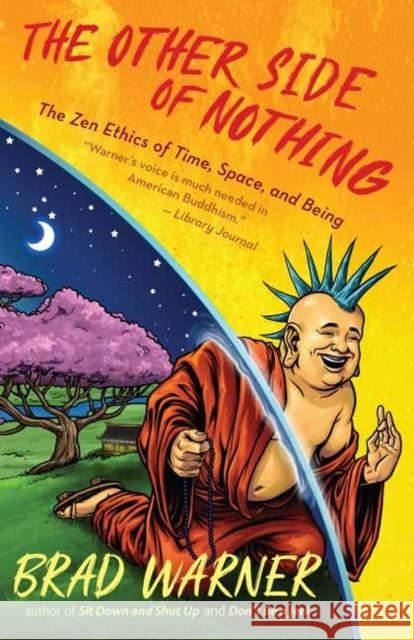The Other Side of Nothing: The Zen Ethics of Time, Space, and Being