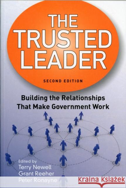 The Trusted Leader: Building the Relationships That Make Government Work