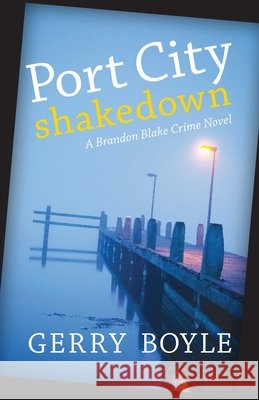 Port City Shakedown: A Brandon Blake Crime Novel